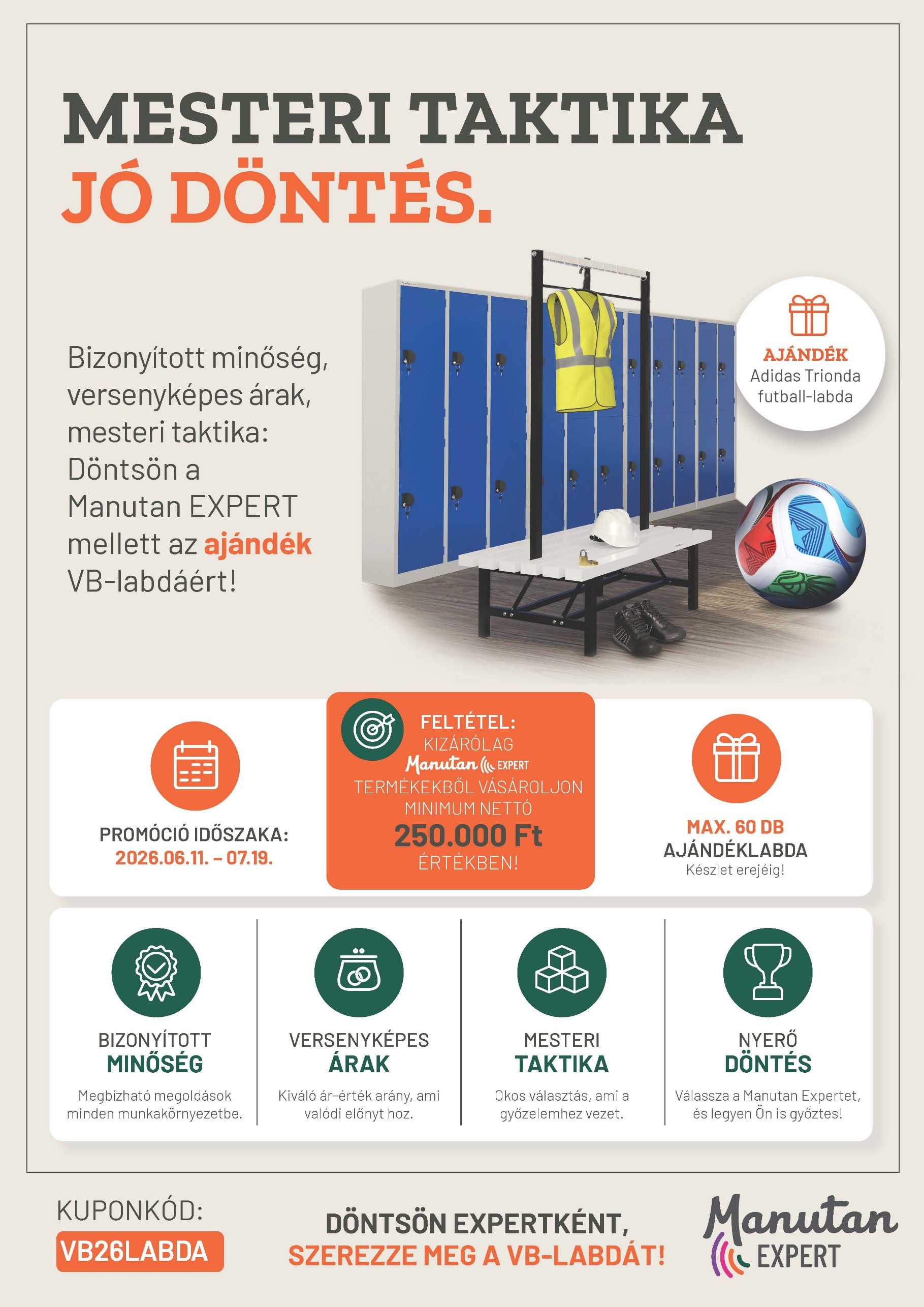Hozza játékba beszerzéseit a Bajnoki promóciónkkal!  Rendeljen legalább nettó 250 000 Ft értékű Manutan Expert saját márkás termékeket, és döntését egy különleges ajándékkal, egy Adidas Trionda – FIFA Világbajnokság 2026 futball-labdával jutalmazzuk.